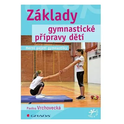 Základy gymnastické přípravy dětí - Herní pojetí gymnastiky