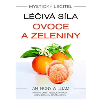 Mystický léčitel - Léčivá síla ovoce a zeleniny