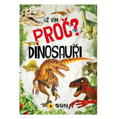 Už vím proč? Dinosauři