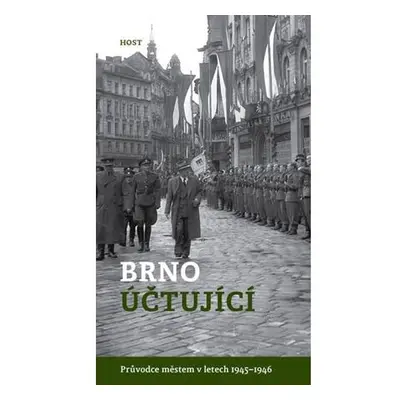 Brno účtující - Průvodce městem 1945–1946