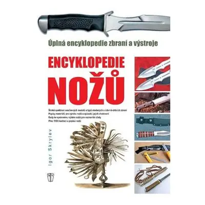 Enyklopedie nožů - Úplná encyklopedie zbraní a výstroje