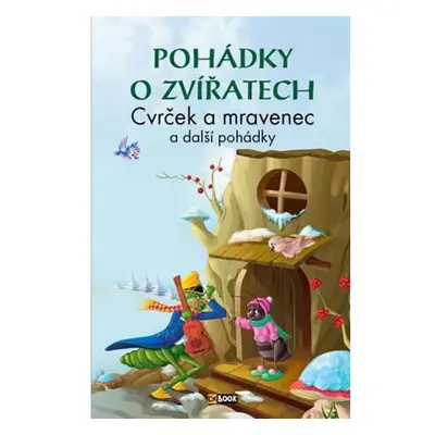 Pohádky o zvířatech - Cvrček a mravenec a další pohádky