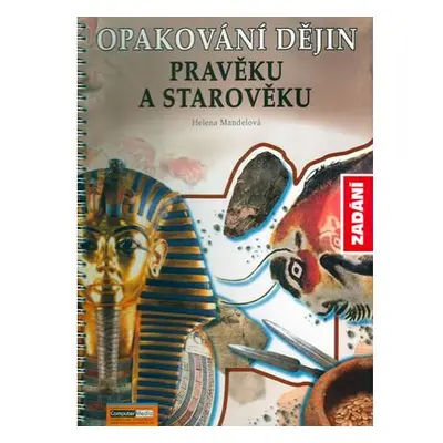 Opakování dějin pravěku a starověku - Zadání