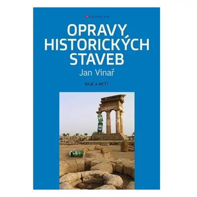 Opravy historických staveb - Báje a mýty