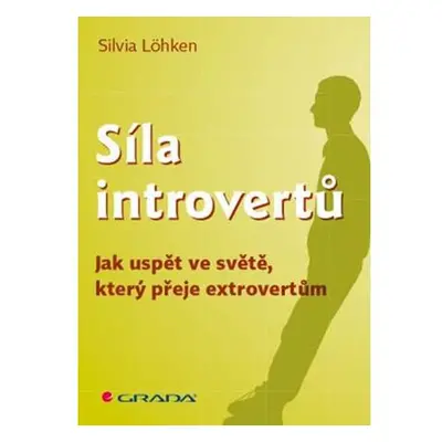 Síla introvertů - Jak uspět ve světě, který přeje extrovertům