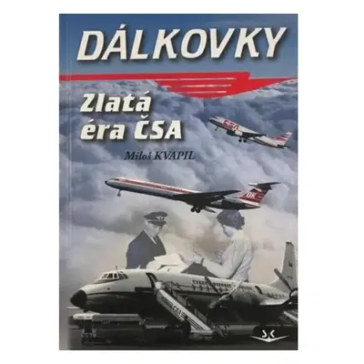 Dálkovky - Zlatá éra ČSA