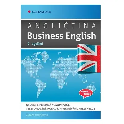 Angličtina Business English - Osobní a písemná komunikace, telefonování, porady, vyjednávání, pr