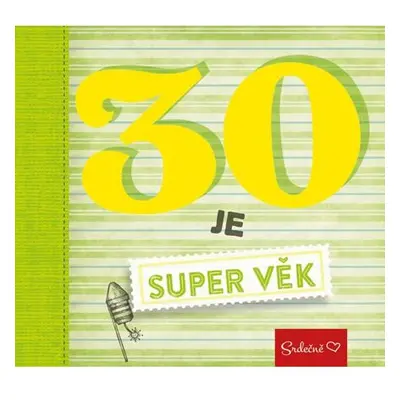 30 je super věk