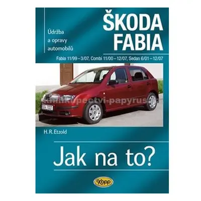 Škoda Fabia 11/99 - 12/07 - Jak na to? 75. - 4. vydání