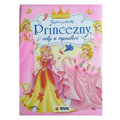 Princezny, víly a trpaslíci - Třpytivé pohádky