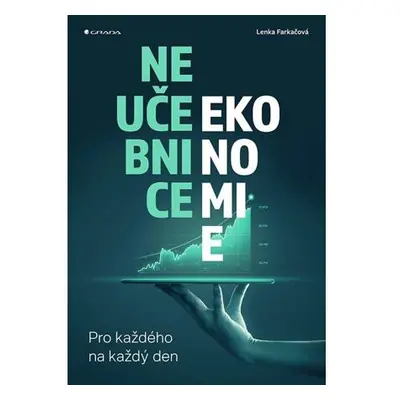 Neučebnice ekonomie - Pro každého na každý den