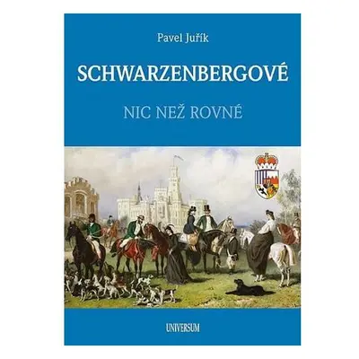 SCHWARZENBERGOVÉ - Nic než rovné