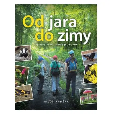 Od jara do zimy - Výpravy do naší přírody po celý rok