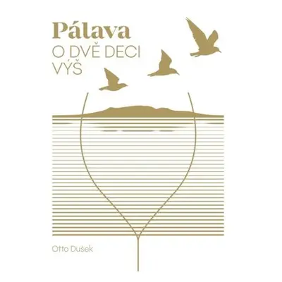 Pálava - O dvě deci výš