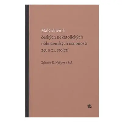 Malý slovník českých nekatolických náboženských osobností 20. a 21. století