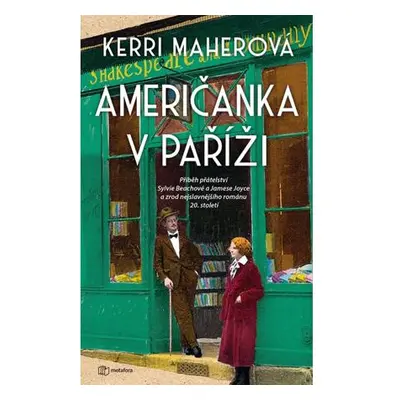 Američanka v Paříži - Příběh přátelství Sylvie Beachové a Jamese Joyce a zrod nejslavnějšího rom