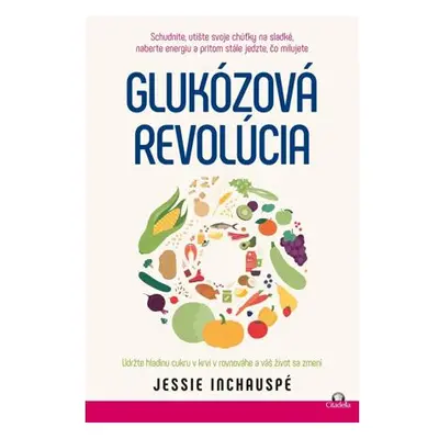 Glukozova revolucia / Udržte hladinu cukru v krvi v rovnováhe a váš život sa zmení