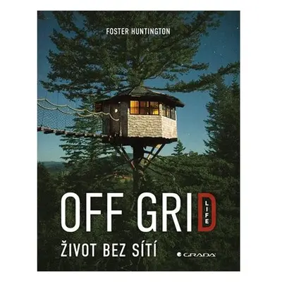 Off Grid Life - Život bez sítí