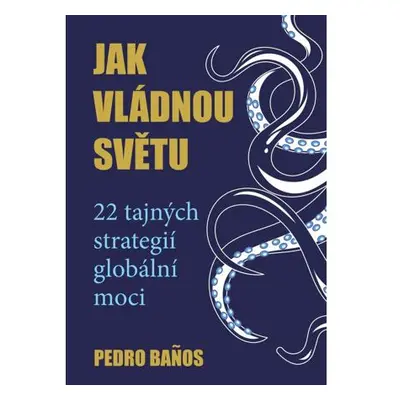 Jak vládnou světu - 22 strategií globální moci