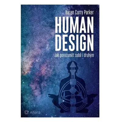 Human design - Jak porozumět sobě i druhým