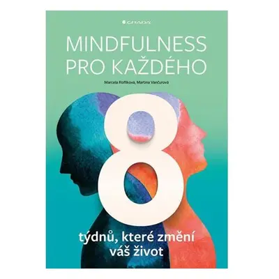 Mindfulness pro každého - 8 týdnů, které změní váš život