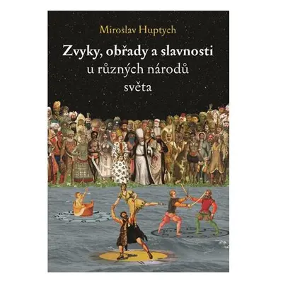 Zvyky, obřady a slavnosti u různých národů světa