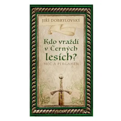 Kdo vraždí v Černých lesích - Meč a pergamen