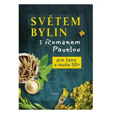 Světem bylin s Romanem Pavelou - Pro ženy a muže 50+