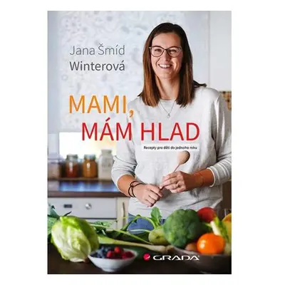 Mami, mám hlad - Recepty pro děti do jednoho roku