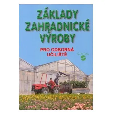 Základy zahradnické výroby pro odborná učiliště