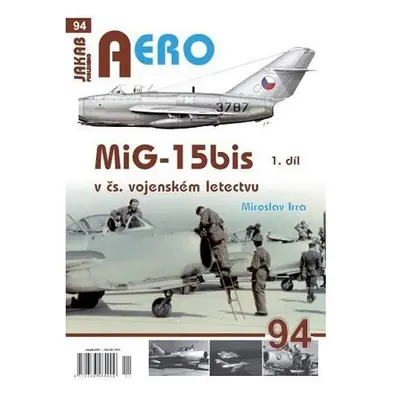 AERO 94 MiG-15bis v čs. vojenském letectvu 1. díl