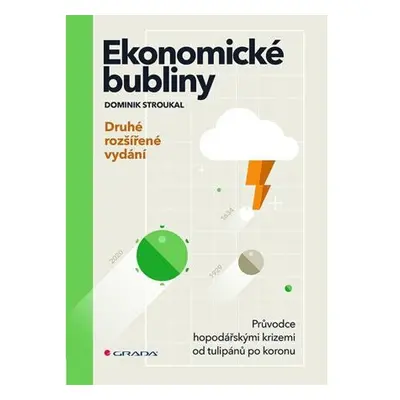 Ekonomické bubliny - Průvodce hospodářskými krizemi od tulipánů po koronu - druhé rozšířené vydá