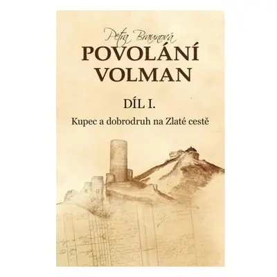 Povolání Volman díl I. - Kupec a dobrodruh na Zlaté cestě