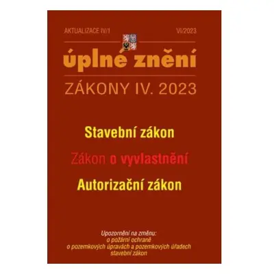 Aktualizace IV/1 2023 Stavební zákon - Zákon o vyvlastnění, Autorizační zákon