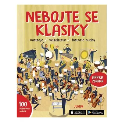 Nebojte se klasiky - Nástroje, skladatelé, historie hudby