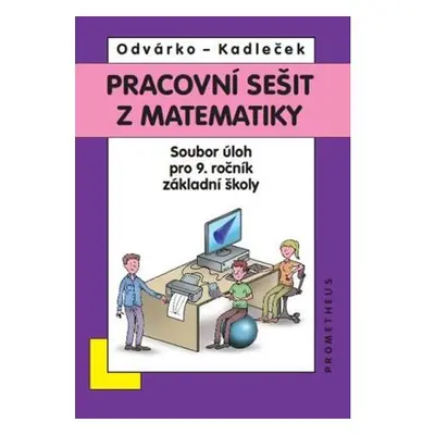 Matematika pro 9. roč. ZŠ - Pracovní sešit, sbírka úloh - přepracované vydání