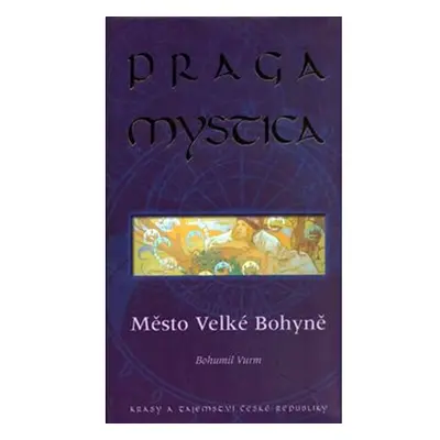 Praga mystica - Město Velké Bohyně