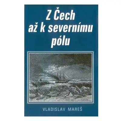 Z Čech až k severnímu pólu