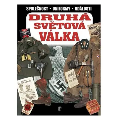 Druhá světová válka - Společnost, uniformy, události