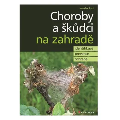 Choroby a škůdci na zahradě - identifikace, prevence a ochrana