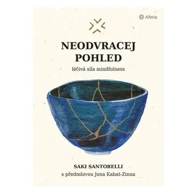 Neodvracej pohled - Léčivá síla mindfulness