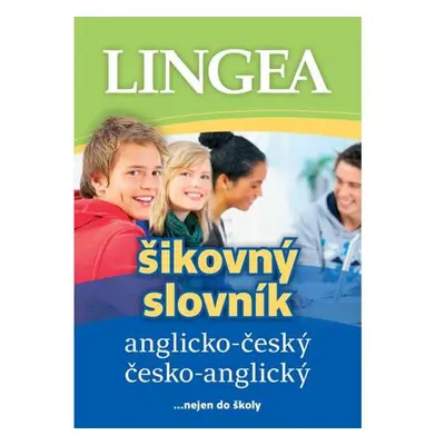 Anglicko-český, česko-anglický šikovný slovník …nejen do školy