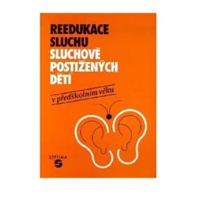 Reedukace sluchu sluchově postižených dětí v předškolním věku