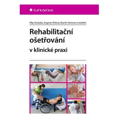 Rehabilitační ošetřovaní v klinické praxi