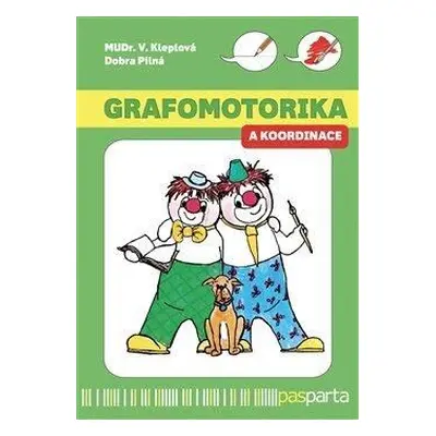 Grafomotorika a koordinace - Ucelený program pro nácvik koordinace pohybu a grafomotoriky