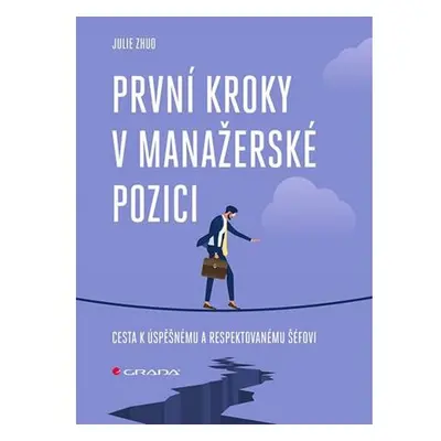 První kroky v manažerské pozici - Cesta k úspěšnému a respektovanému šéfovi