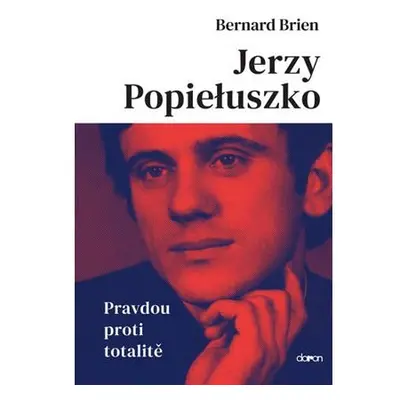 Jerzy Popieluszko - Pravdou proti totalitě