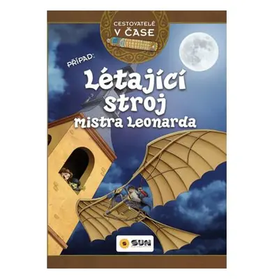 Cestovatelé v čase - Létající stroj mistra Leonarda