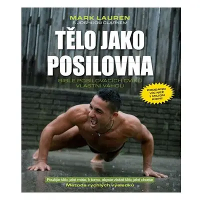 Tělo jako posilovna - Bible posilovacích cviků vlastní vahou