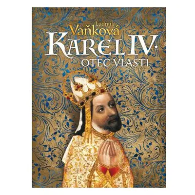 Karel IV. - Otec vlasti